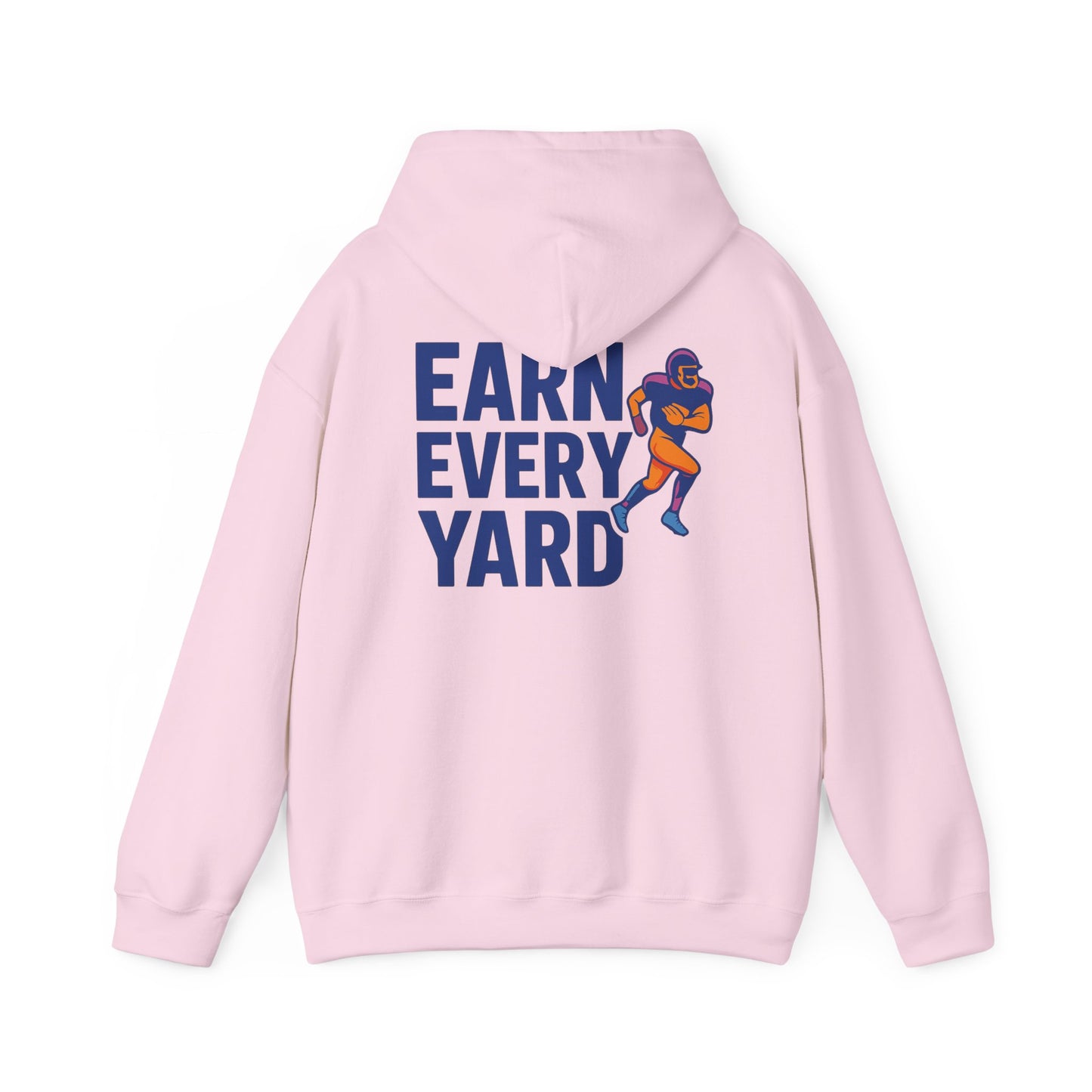 Earn Every Yard - Hoodie