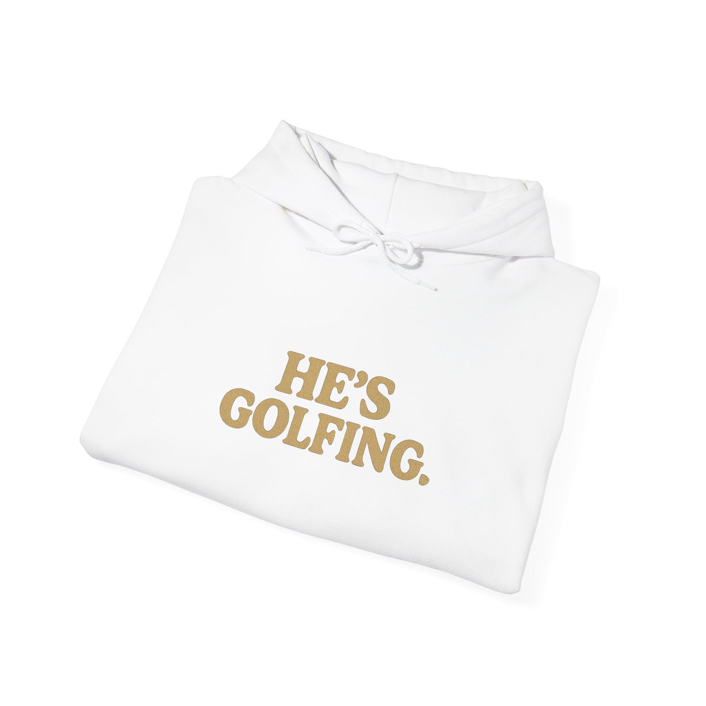 He's Golfing - Hoodie