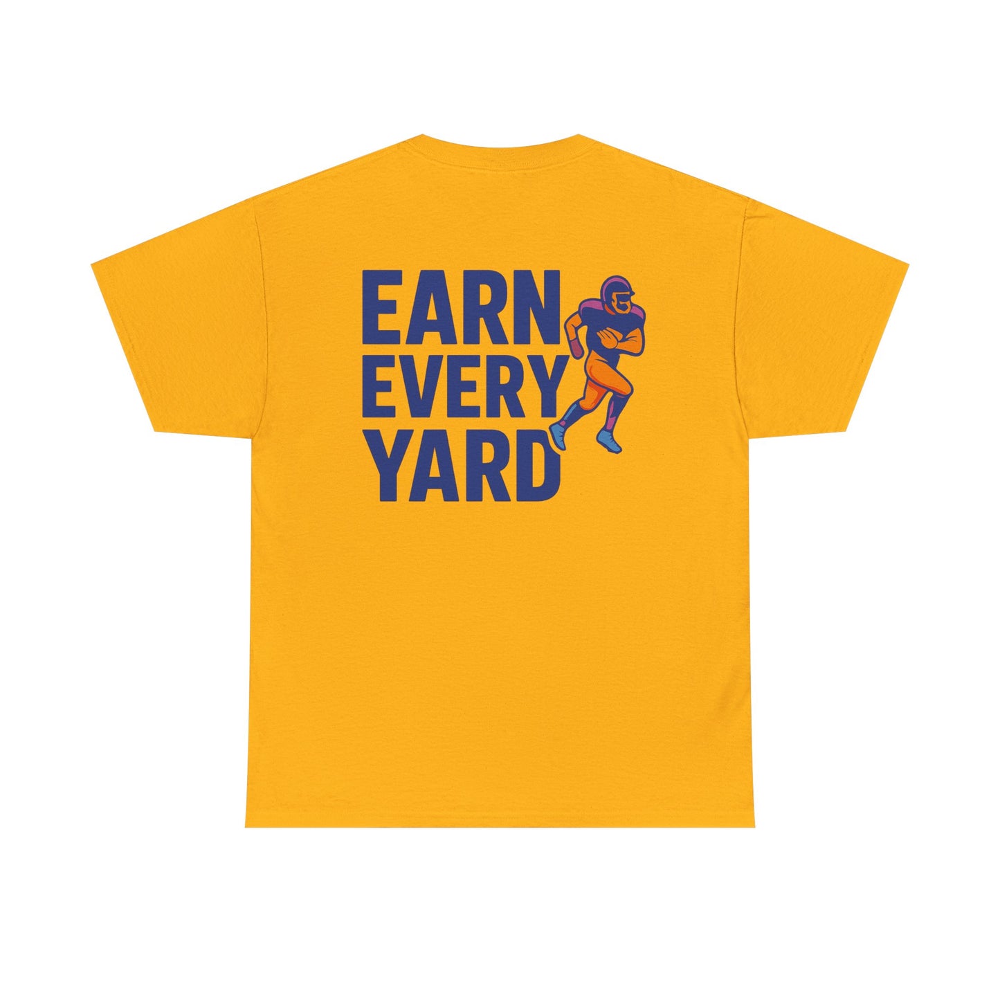 Earn Every Yard - Tee
