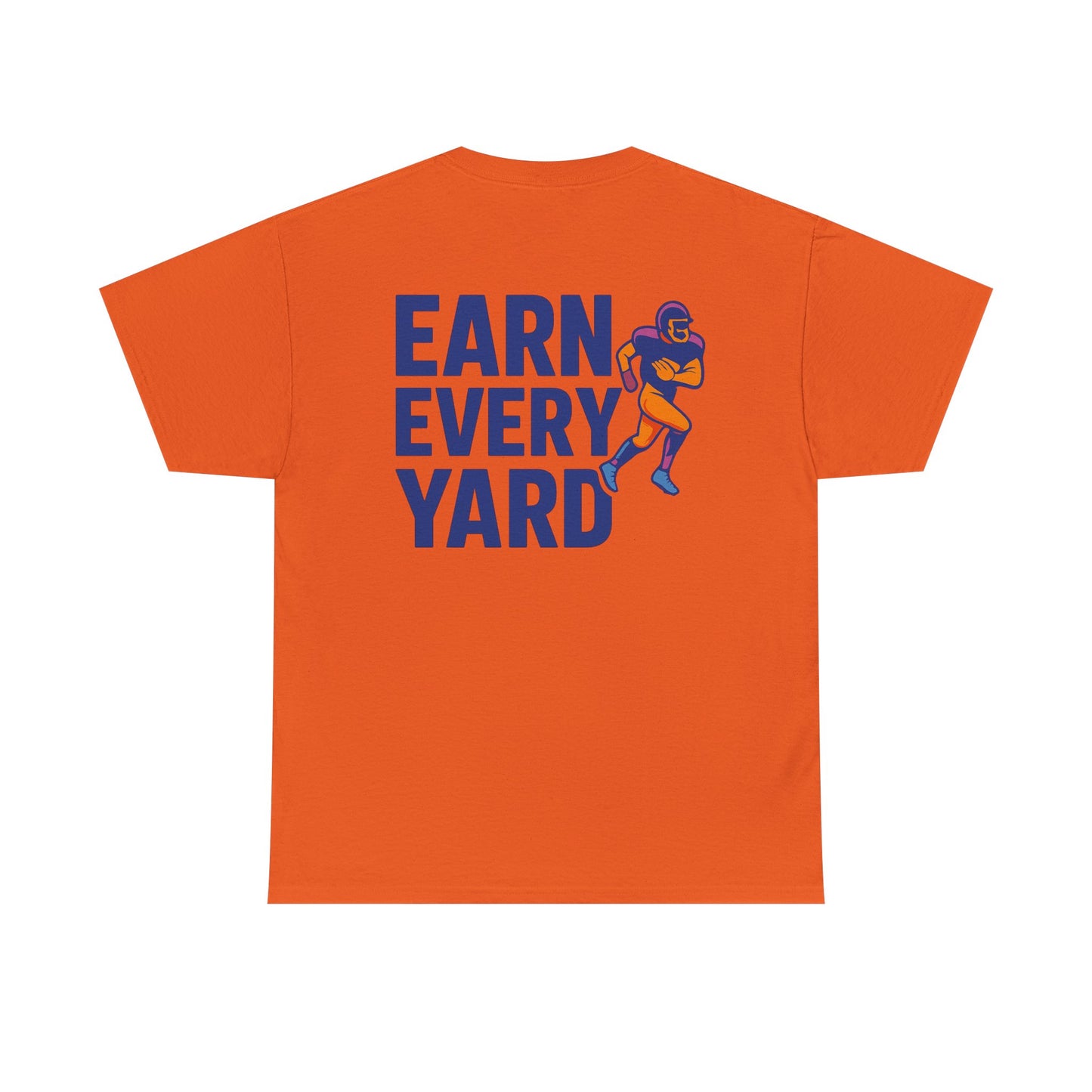 Earn Every Yard - Tee