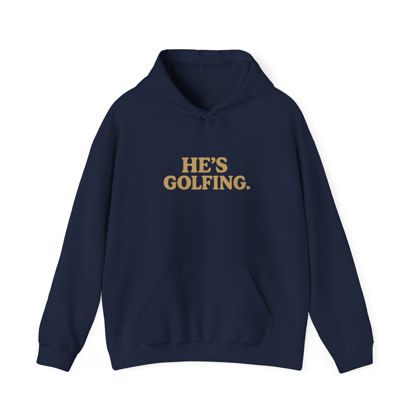 He's Golfing - Hoodie