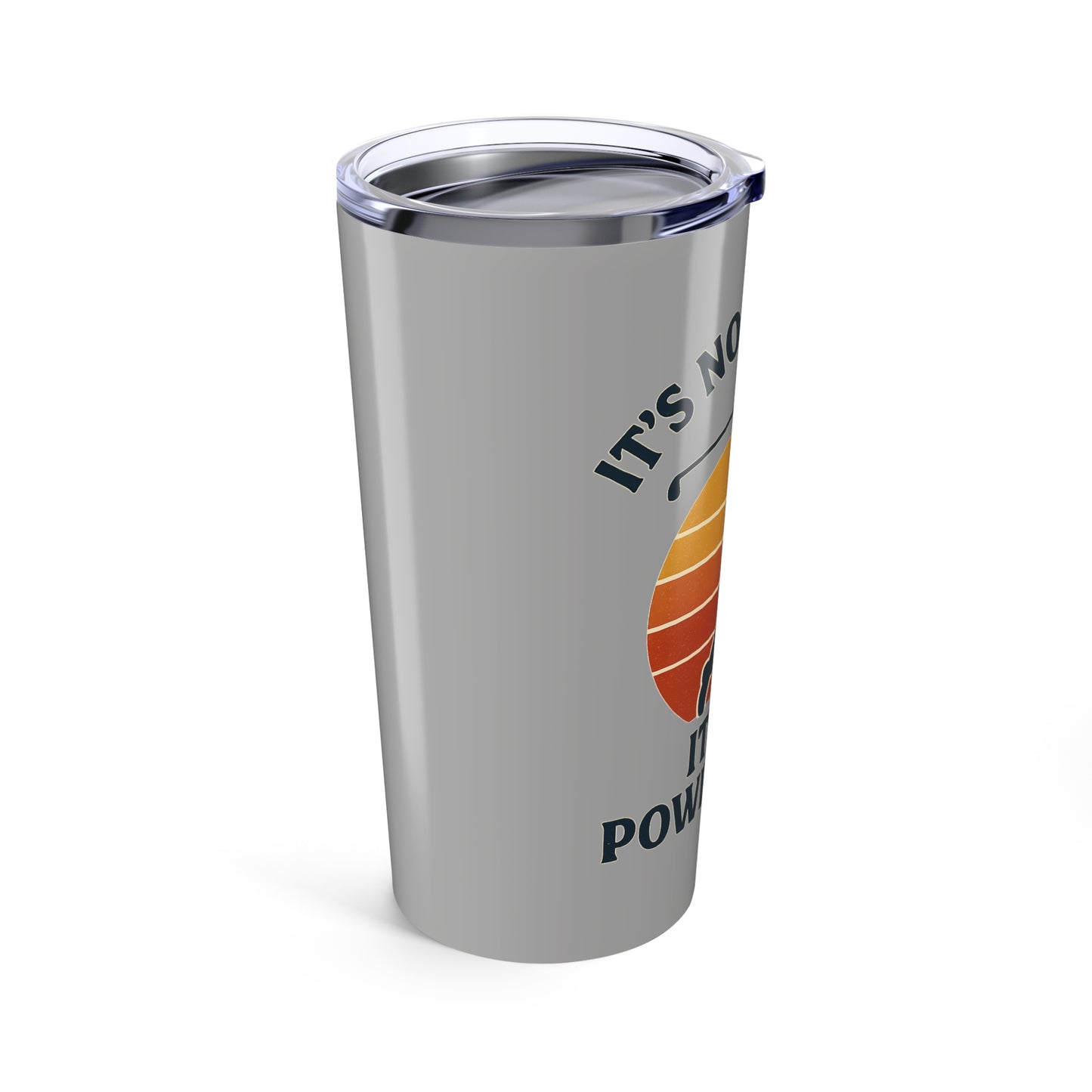 It's not a slice, It's a power fade - 20oz Tumbler