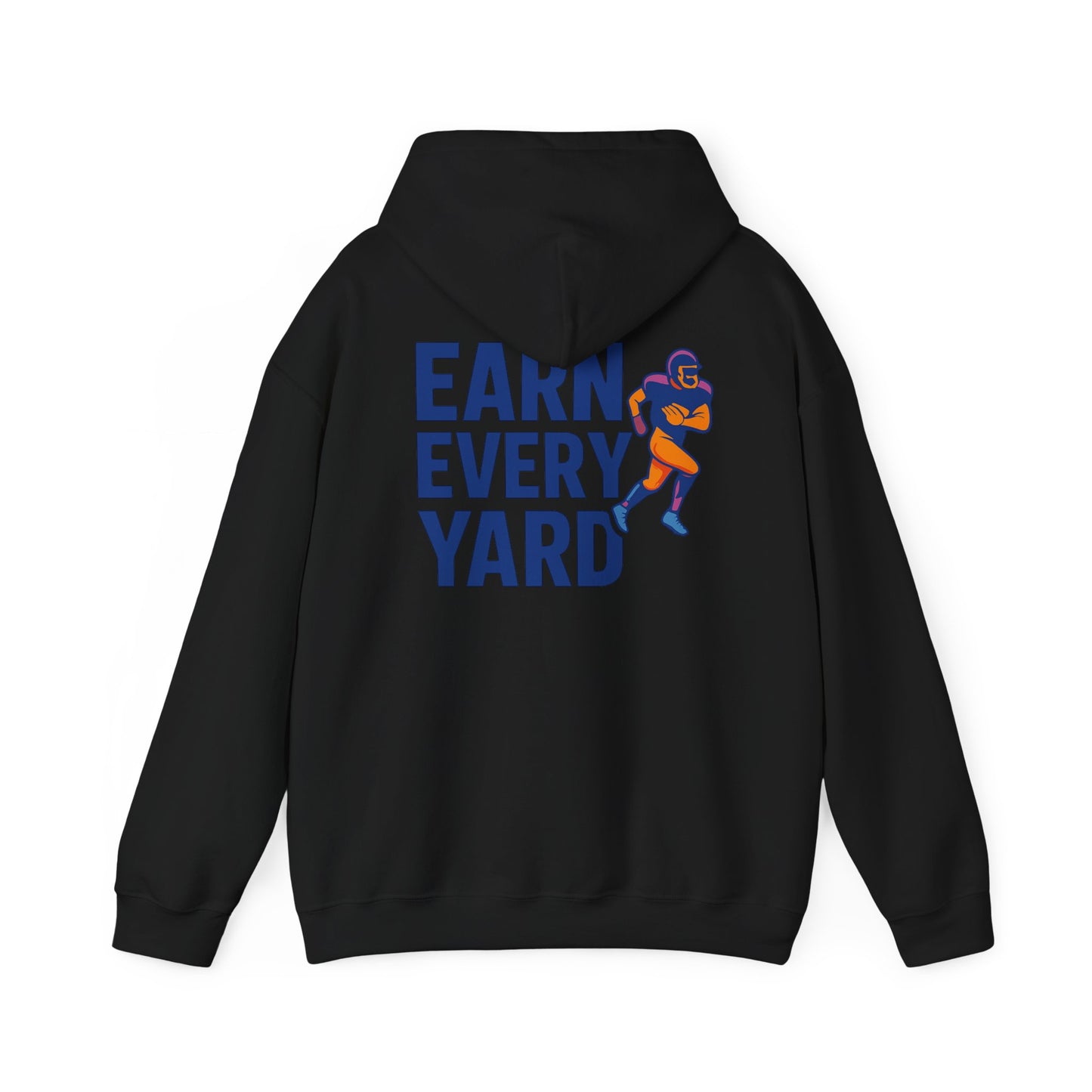 Earn Every Yard - Hoodie