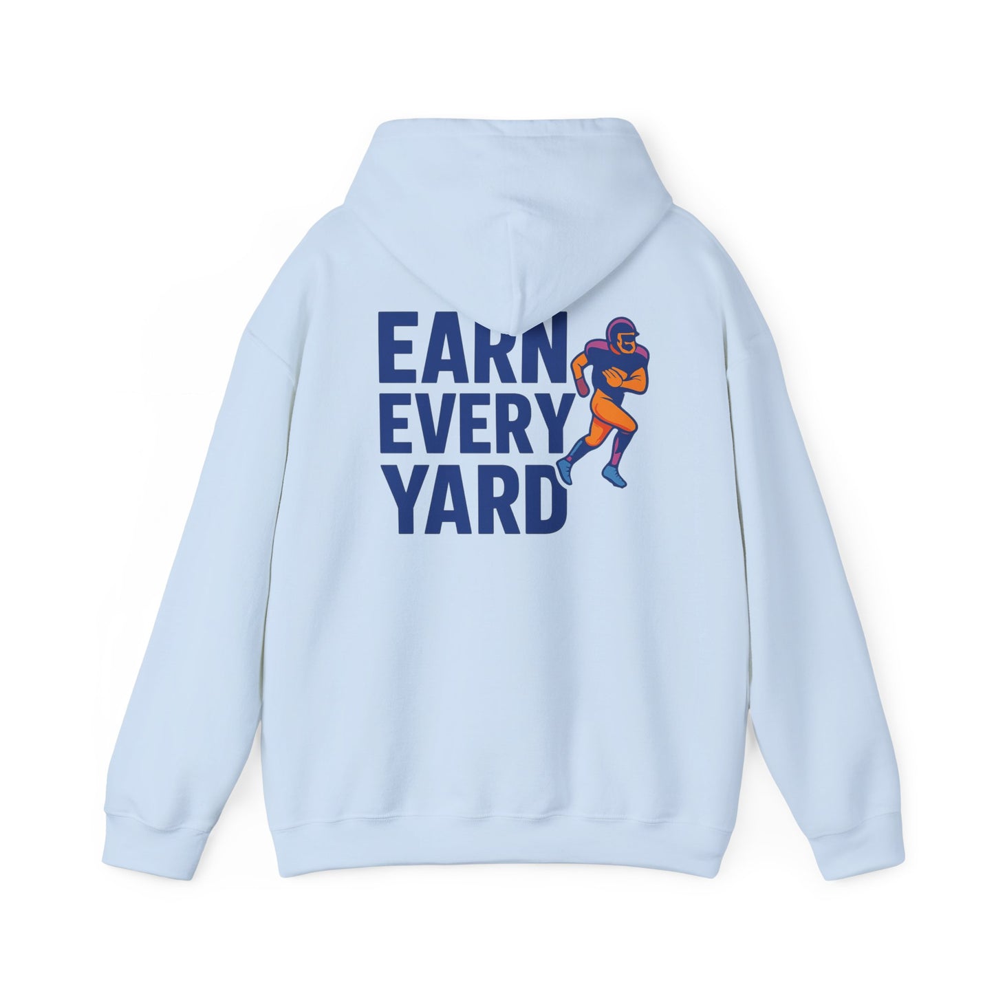Earn Every Yard - Hoodie