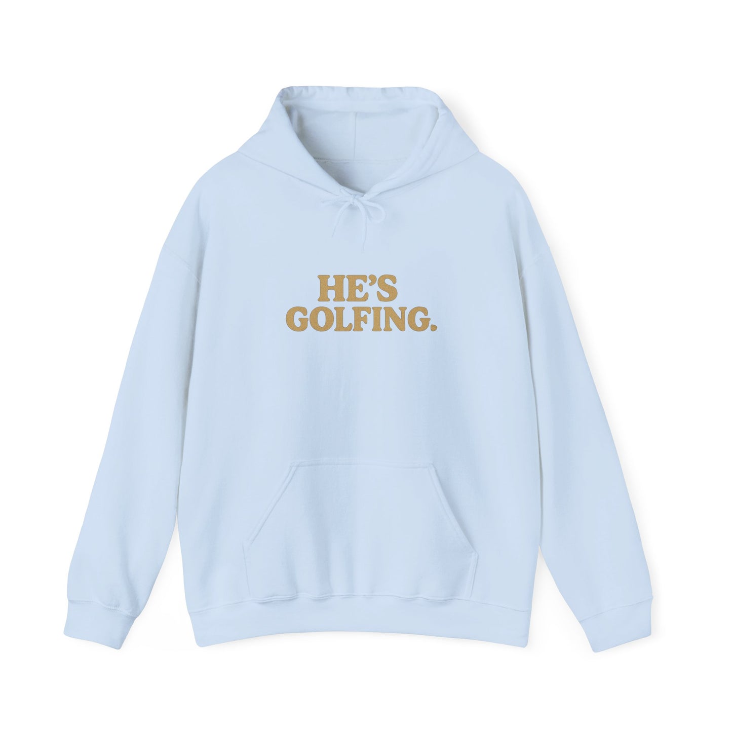 He's Golfing - Hoodie