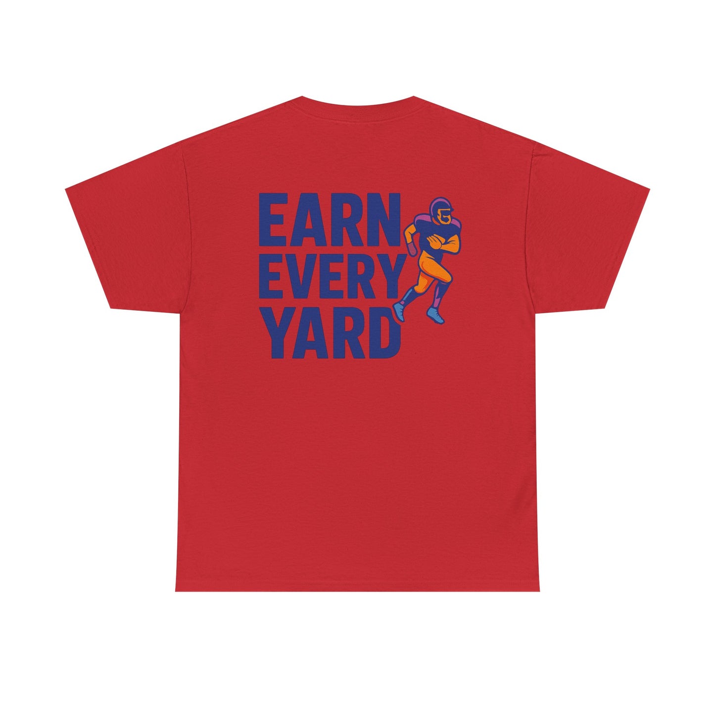 Earn Every Yard - Tee