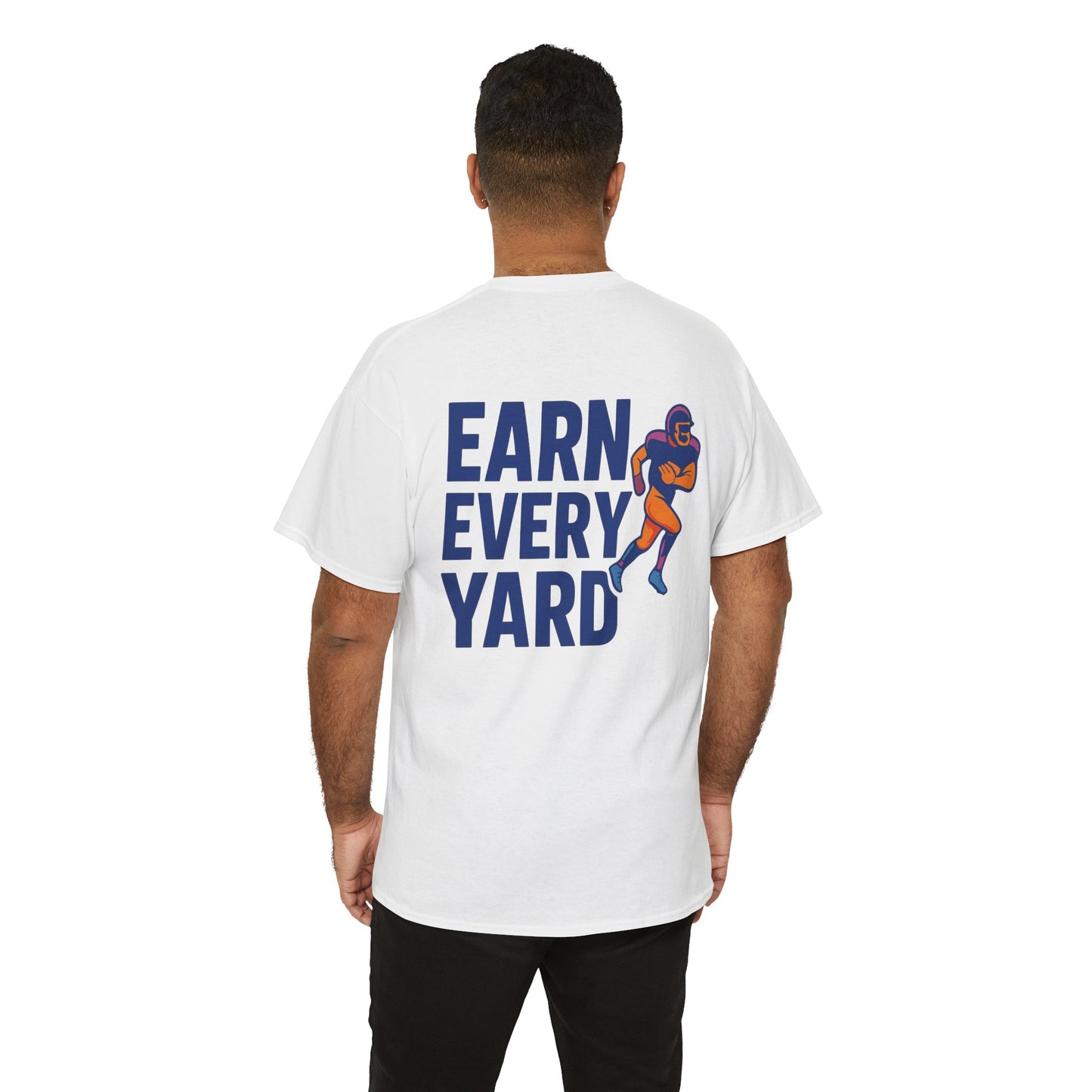 Earn Every Yard - Tee