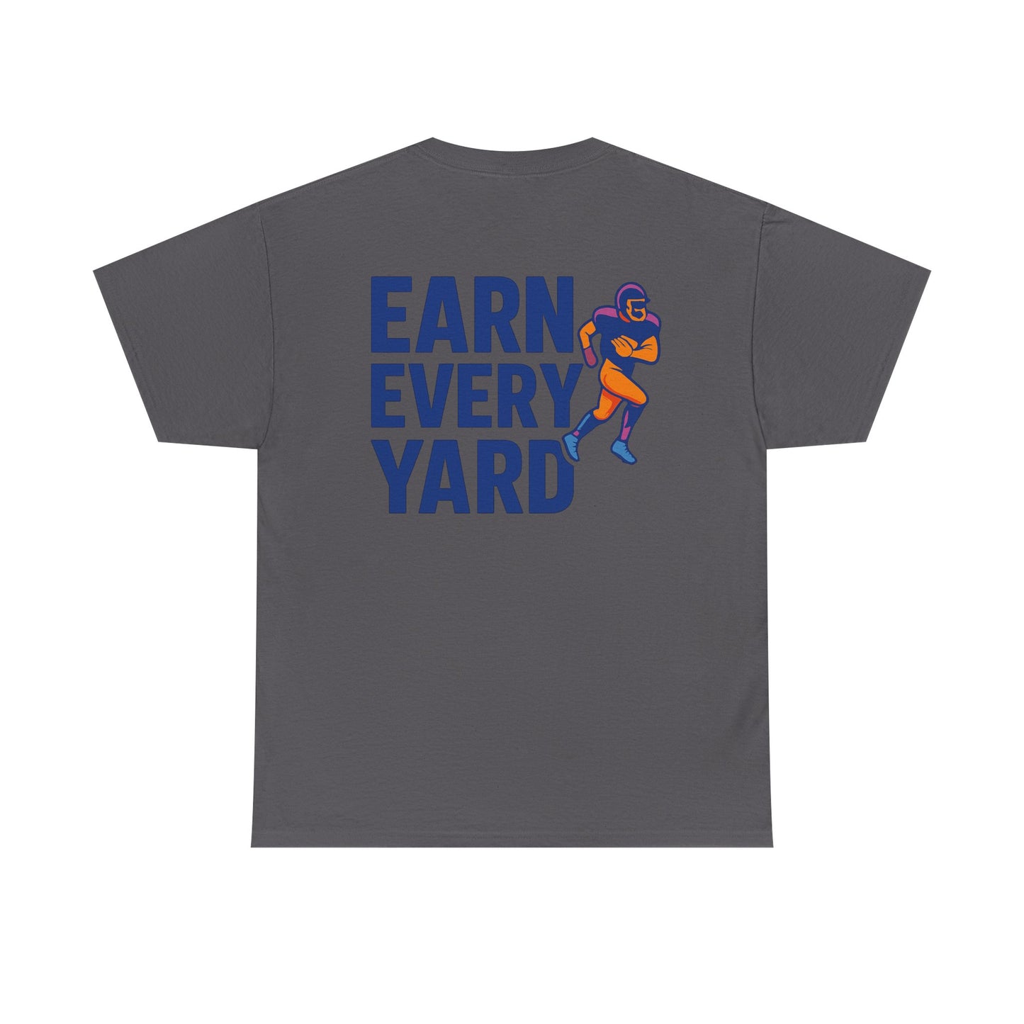 Earn Every Yard - Tee