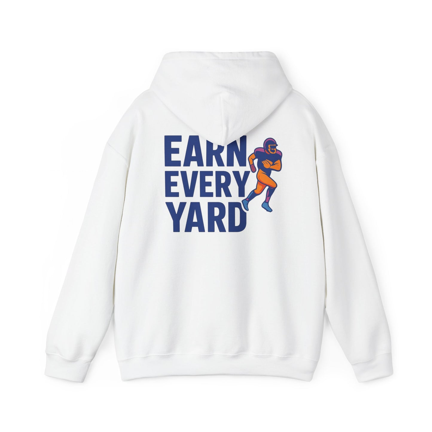 Earn Every Yard - Hoodie