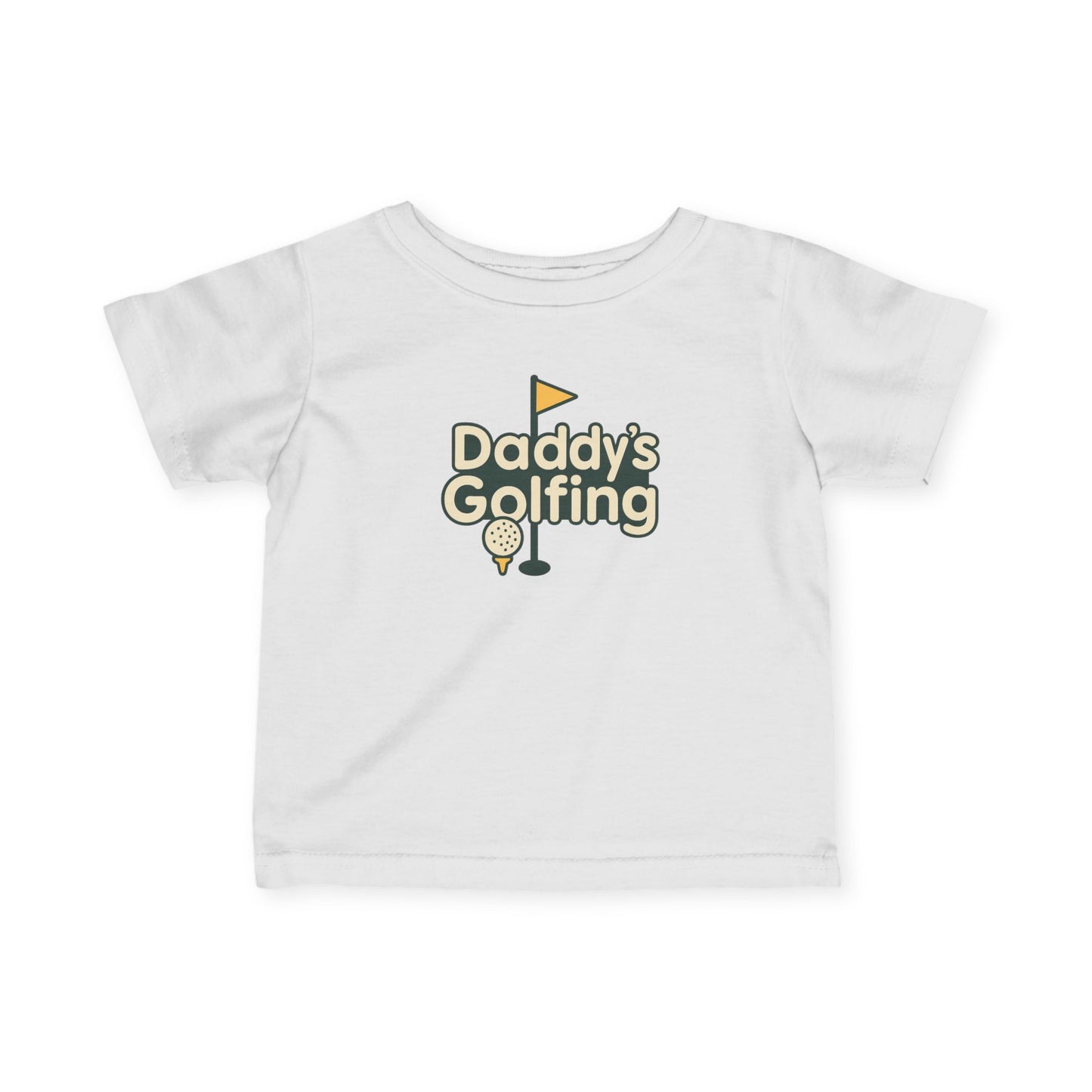 Daddy's Golfing - Infant Tee