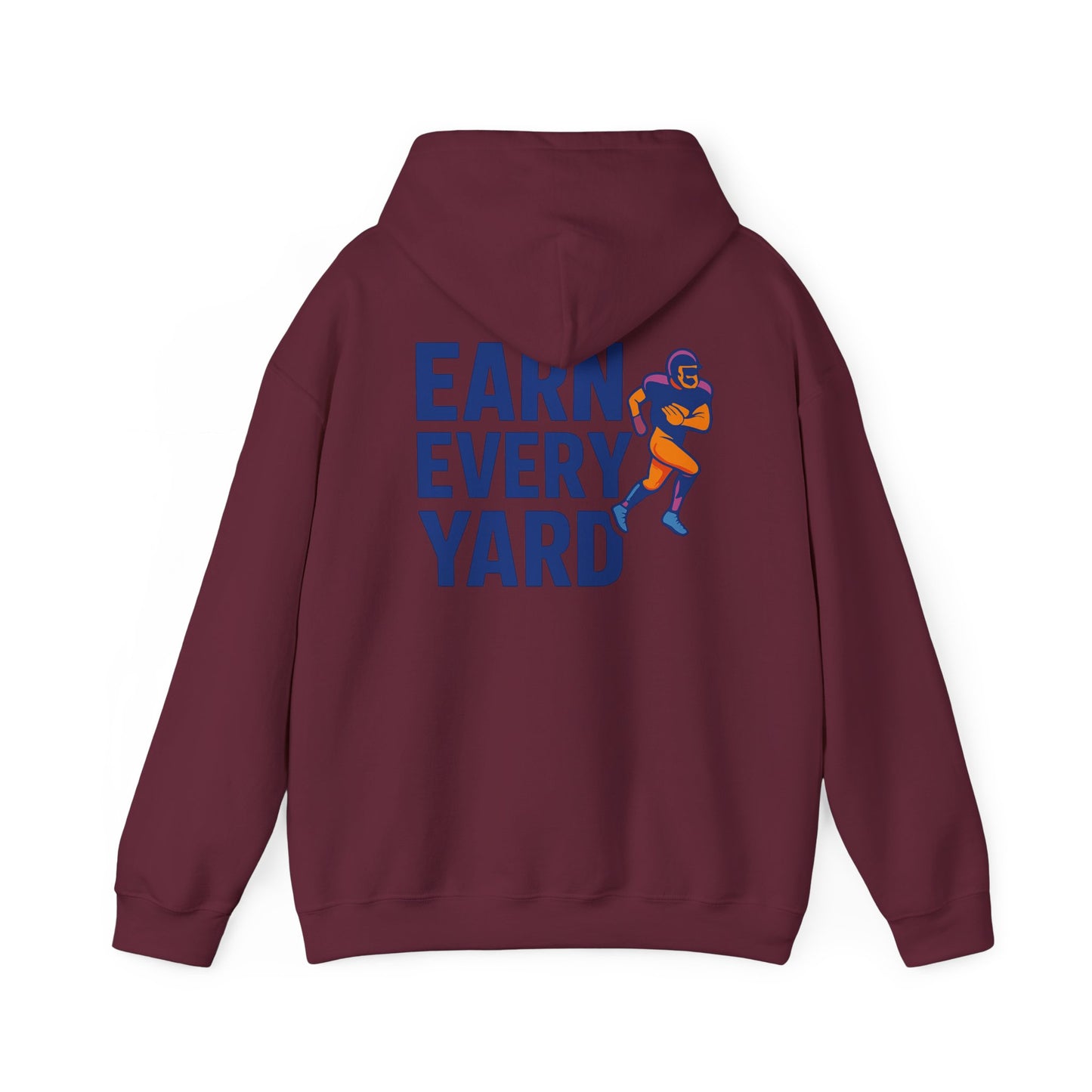 Earn Every Yard - Hoodie