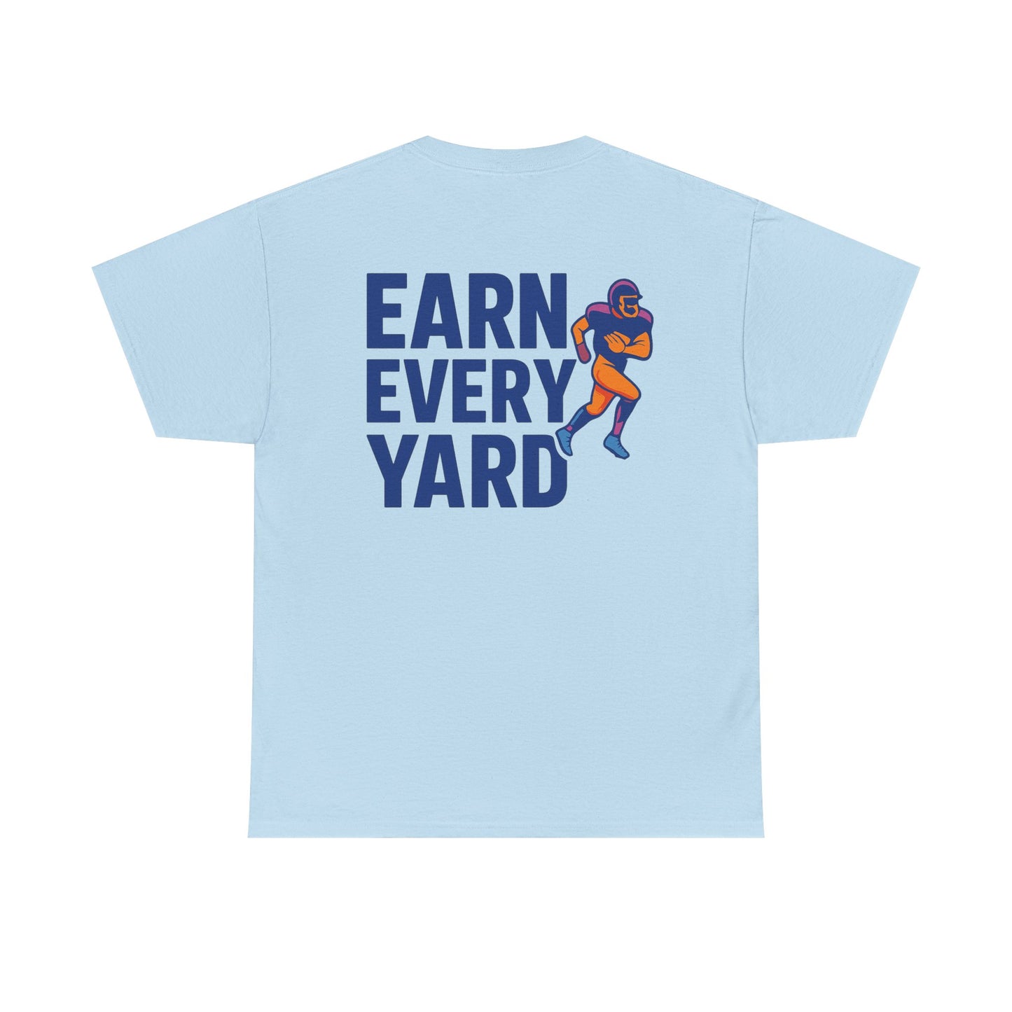 Earn Every Yard - Tee
