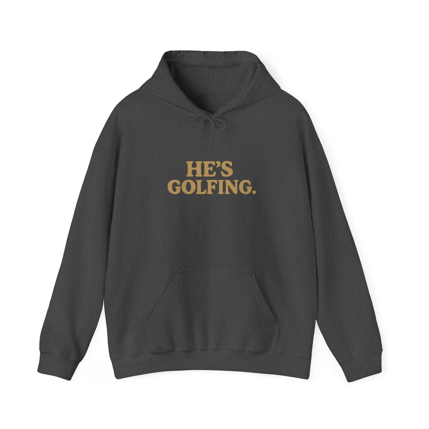 He's Golfing - Hoodie