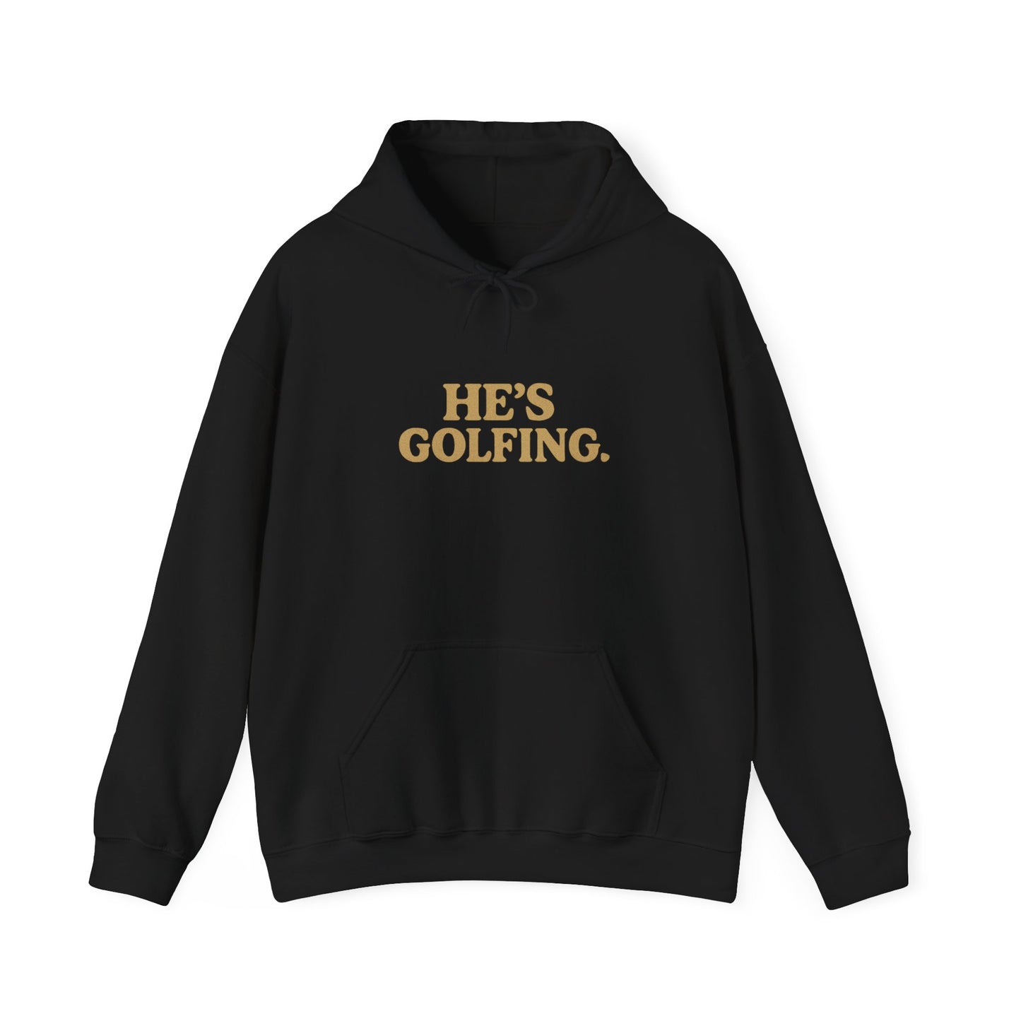 He's Golfing - Hoodie