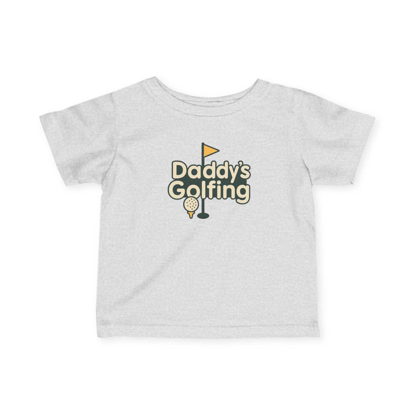 Daddy's Golfing - Infant Tee