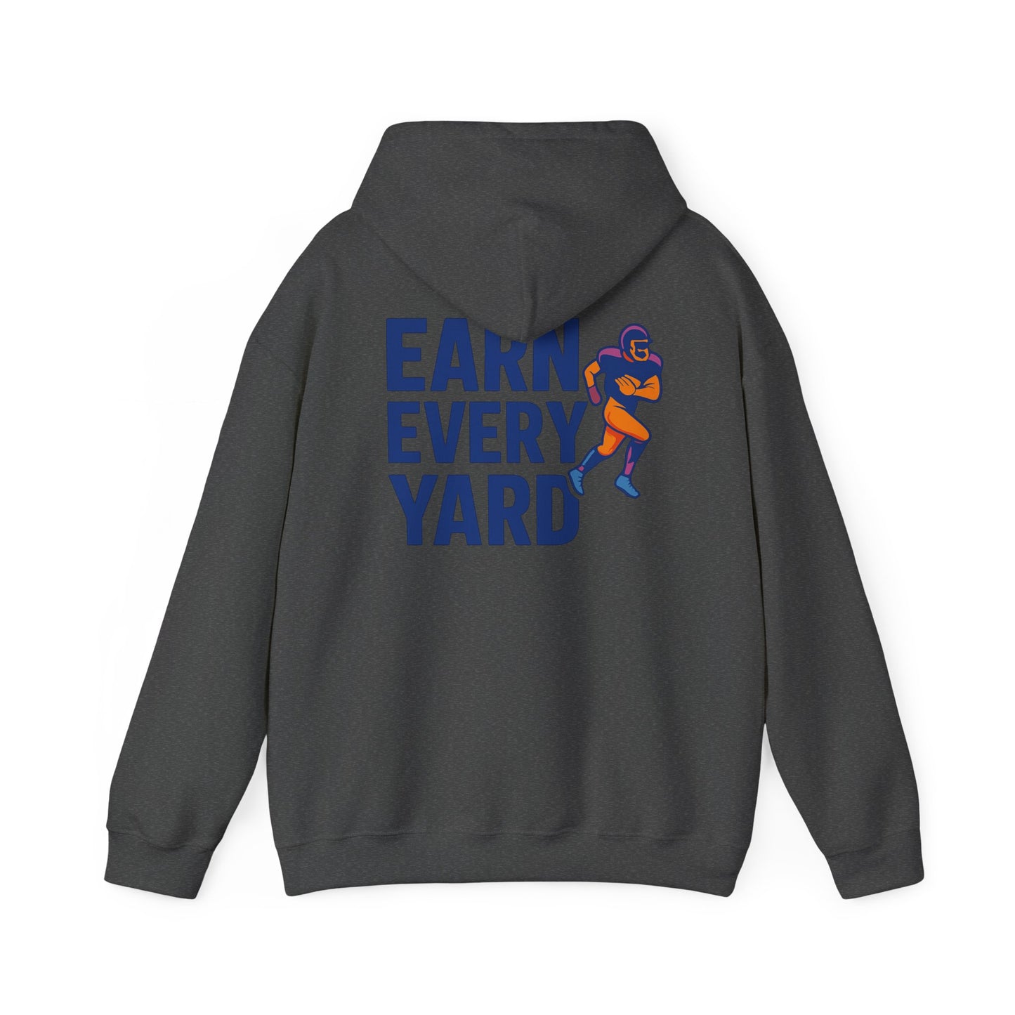 Earn Every Yard - Hoodie