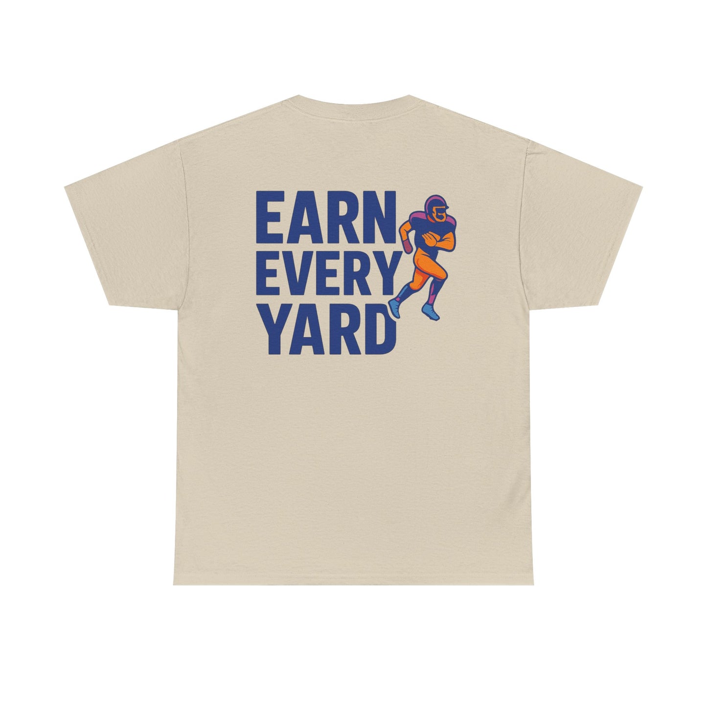 Earn Every Yard - Tee